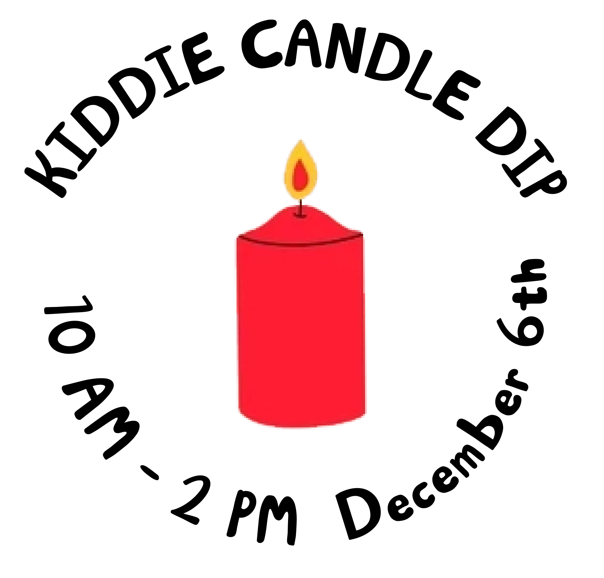 Kiddie candle dip event at waxman 10am-2pm December 6th